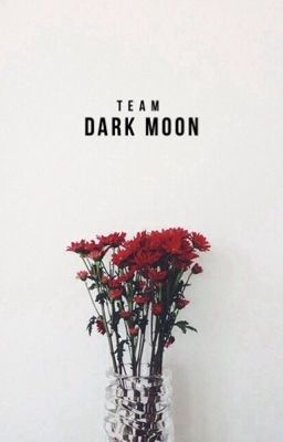※Nhật Kí Dark Moon Team※