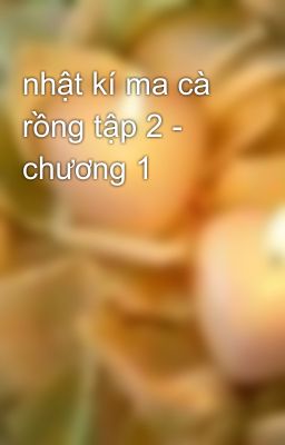 nhật kí ma cà rồng tập 2 - chương 1