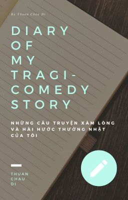 Nhật kí về câu chuyện thanh xuân bi hài của tôi(DIARY OF MY TRAGI-COMEDY STORY)