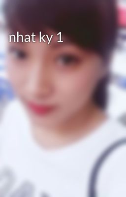 nhat ky 1