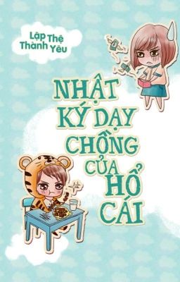 Nhật ký dạy chồng của hổ cái