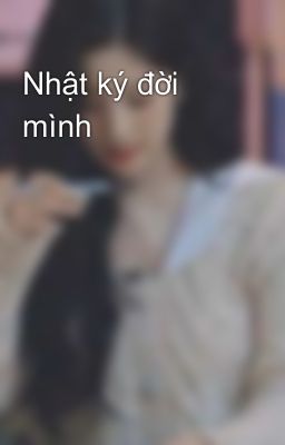 Nhật ký đời mình