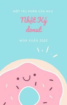 Nhật Ký donut - Mùa xuân 2022