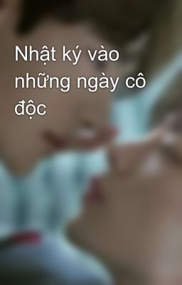 Nhật ký vào những ngày cô độc