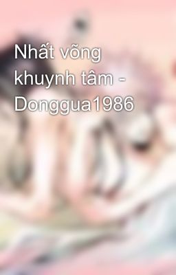 Nhất võng khuynh tâm - Donggua1986