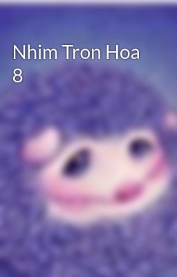 Nhim Tron Hoa 8