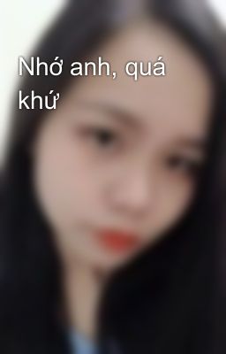 Nhớ anh, quá khứ