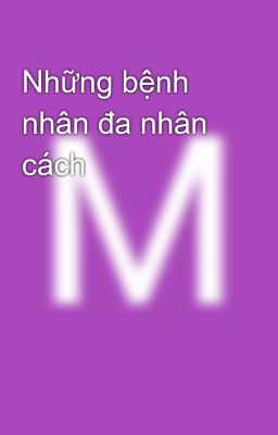 Những bệnh nhân đa nhân cách