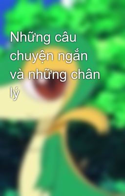 Những câu chuyện ngắn và những chân lý