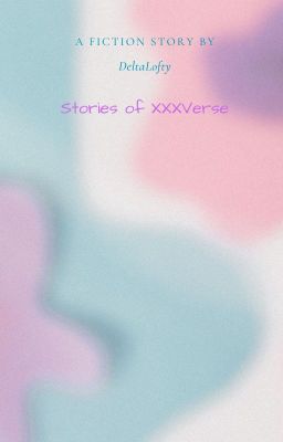 Những câu chuyện về Vũ trụ XXX