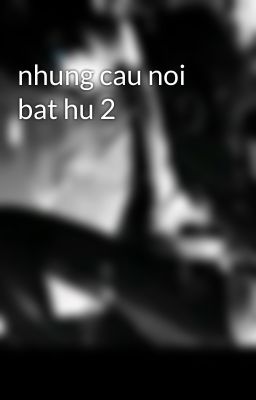 nhung cau noi bat hu 2