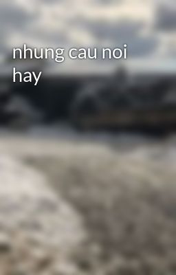 nhung cau noi hay