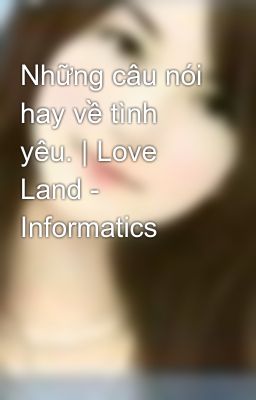 Những câu nói hay về tình yêu. | Love Land - Informatics