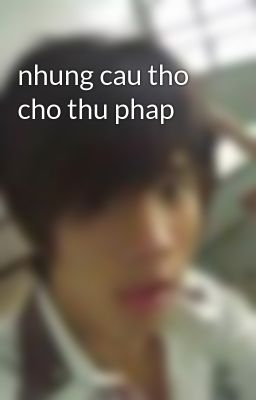 nhung cau tho cho thu phap