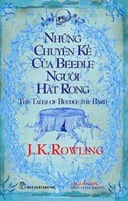 Những chuyện kể của Beedle người hát rong - J.K.Rowling