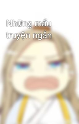 Những mẩu truyện ngắn