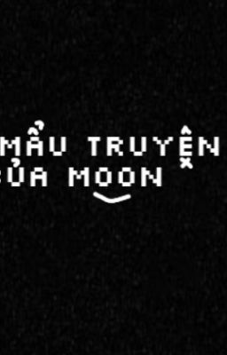 Những Mẩu Truyện Ngắn Của Moon