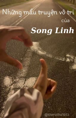 Những mẩu truyện vô tri của Song Linh