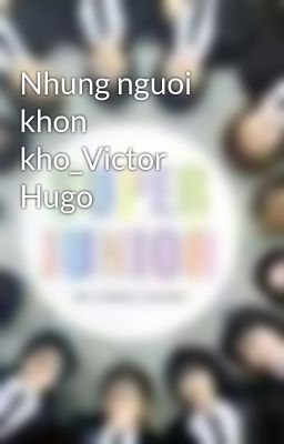 Nhung nguoi khon kho_Victor Hugo