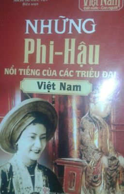 Những phi-hâu nỗi tiếng của các triều đại Việt Nam