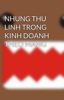 NHUNG THU LINH TRONG KINH DOANH THEO MANG