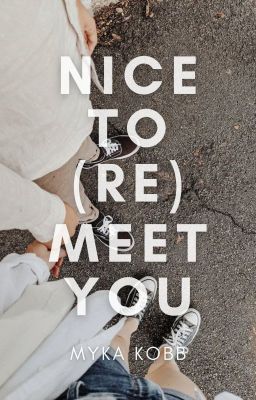 Nice to (Re)Meet You