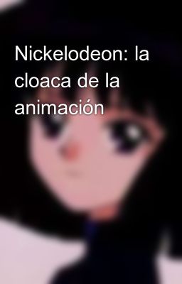 Nickelodeon: la cloaca de la animación 