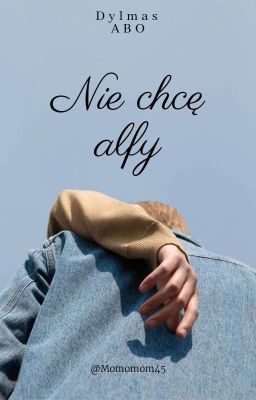 Nie chcę alfy | Dylmas ABO