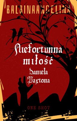 Niefortunna miłość Daniela Paxtona || ONE-SHOT ||