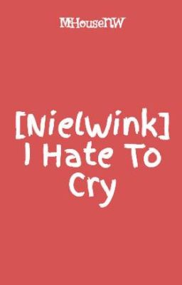 [NielWink] I Hate To Cry