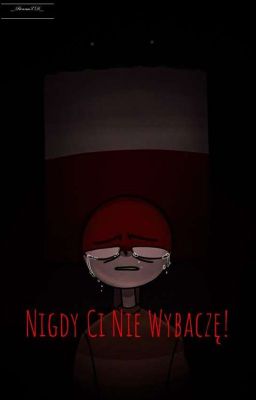 Nigdy Ci Nie Wybacze || Polska x Cesarstwo Niemieckie