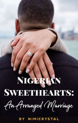 NIGERIAN SWEETHEARTS; An Arranged Marriage