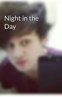 Night in the Day