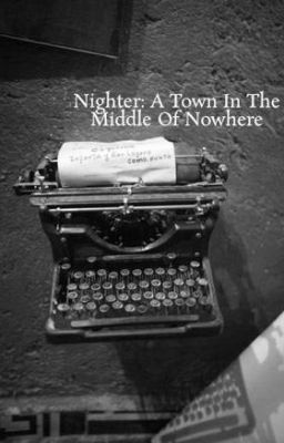 Nighter: A Town In The Middle Of Nowhere