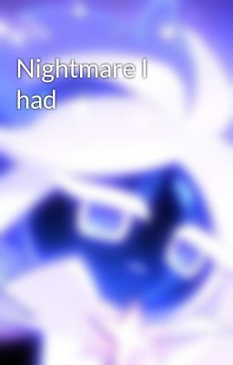 Nightmare I had