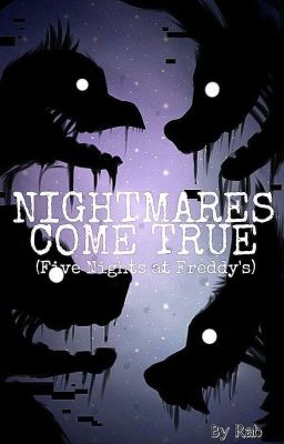 Nightmares Come True (FNaF) {In Revisione} 