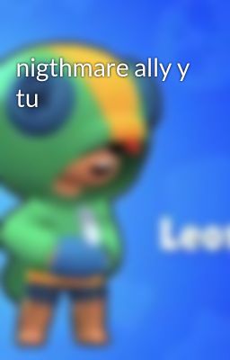 nigthmare ally y tu