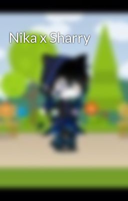 Nika x Sharry
