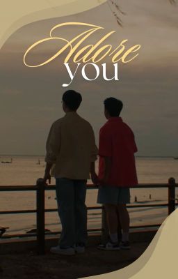 [Ninh Dương] Adore you