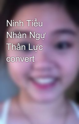 Ninh Tiểu Nhàn Ngự Thần Lực convert