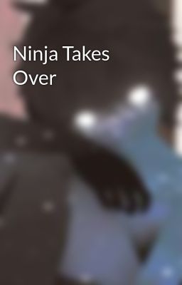 Ninja Takes Over