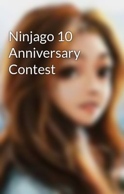 Ninjago 10 Anniversary Contest