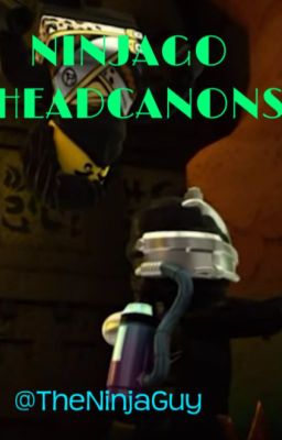 Ninjago Headcanons