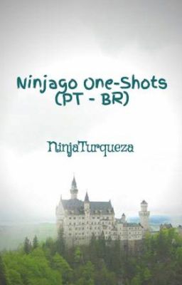 Ninjago One-Shots | PT-BR