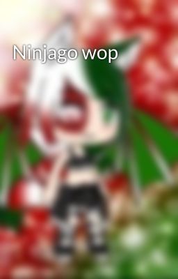 Ninjago wop