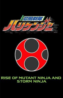 Ninpuu Sentai Hurricaneger: The Rise Of Mutant Ninja & Storm Ninja