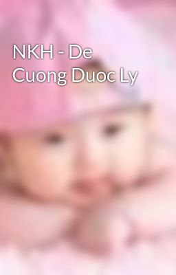 NKH - De Cuong Duoc Ly