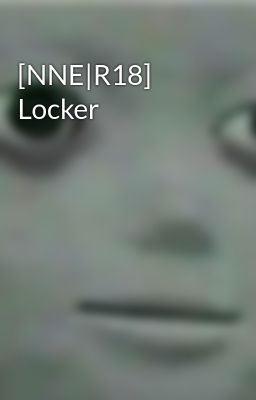 [NNE|R18] Locker