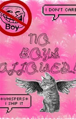 NO BOYS ALLOWED!