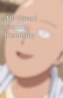 (No Cover) unusual friendship